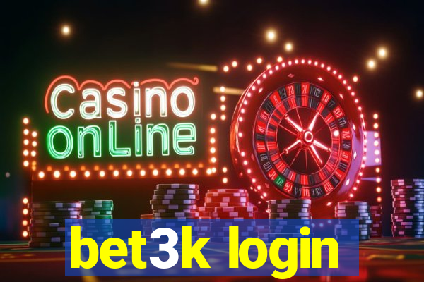 bet3k login